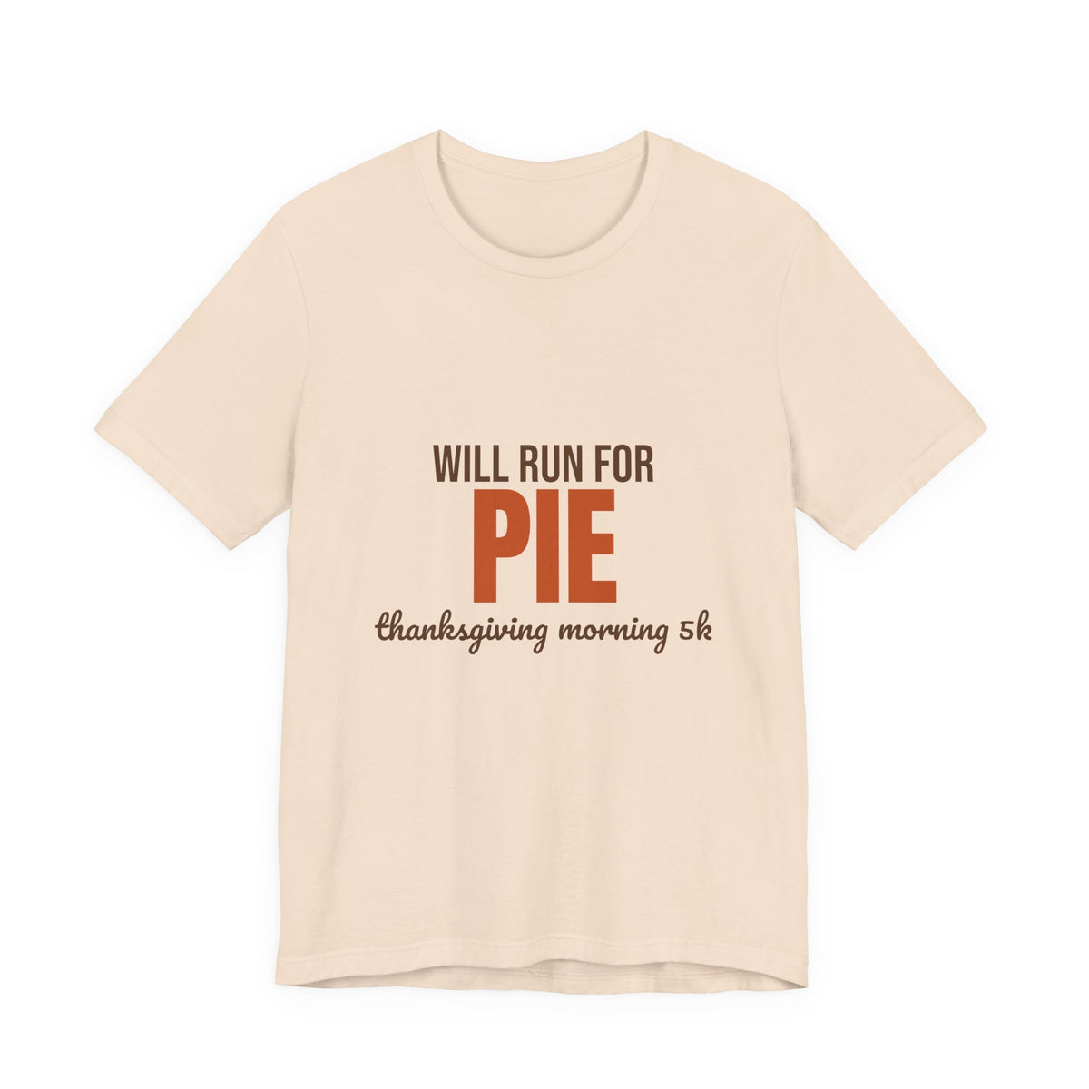 Will Run for Pie Thanksgiving Morning 5K Shirt, Thanksgiving Run T-Shirt, Thanksgiving Run Gift