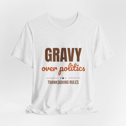 Gravy Over Politics Thanksgiving Rules Shirt, Funny Thanksgiving T-Shirt, Gravy Tee