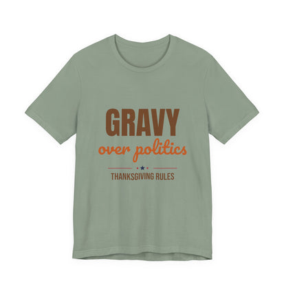 Gravy Over Politics Thanksgiving Rules Shirt, Funny Thanksgiving T-Shirt, Gravy Tee
