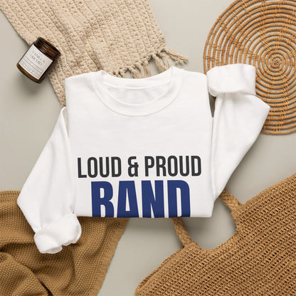 Loud and Proud Band Mom Sweatshirt, Band Mom Crewneck