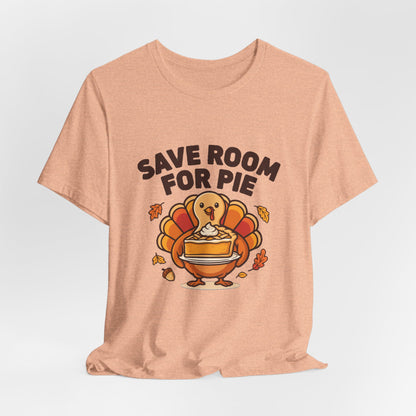 Save Room for Pie Thanksgiving Turkey Shirt, Save Room for Pie Thanksgiving T-Shirt