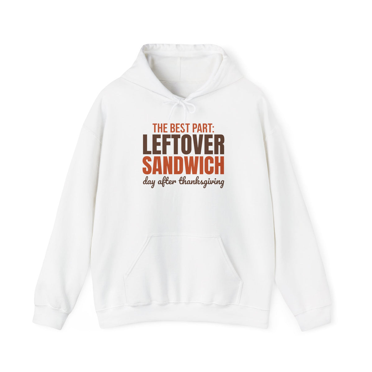 The Best Part Leftover Sandwich Day After Thanksgiving Hoodie, Funny Thanksgiving Hoodie