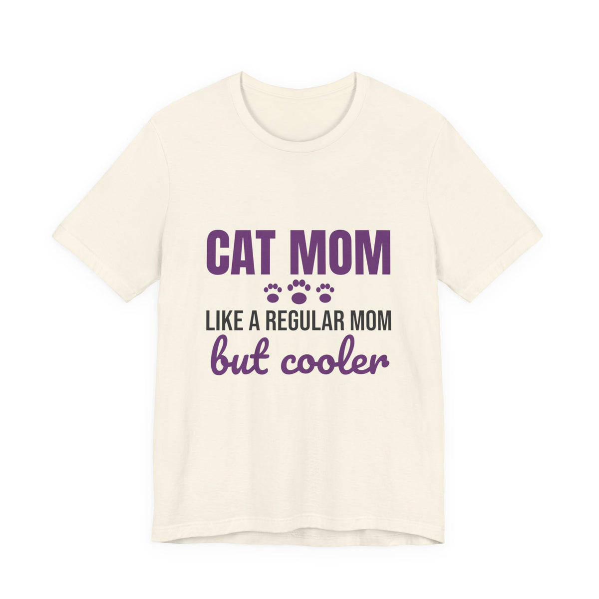 Cat Mom Like a Regular Mom But Cooler Shirt, Funny Cat Mom T-Shirt, Cat Mom Gift