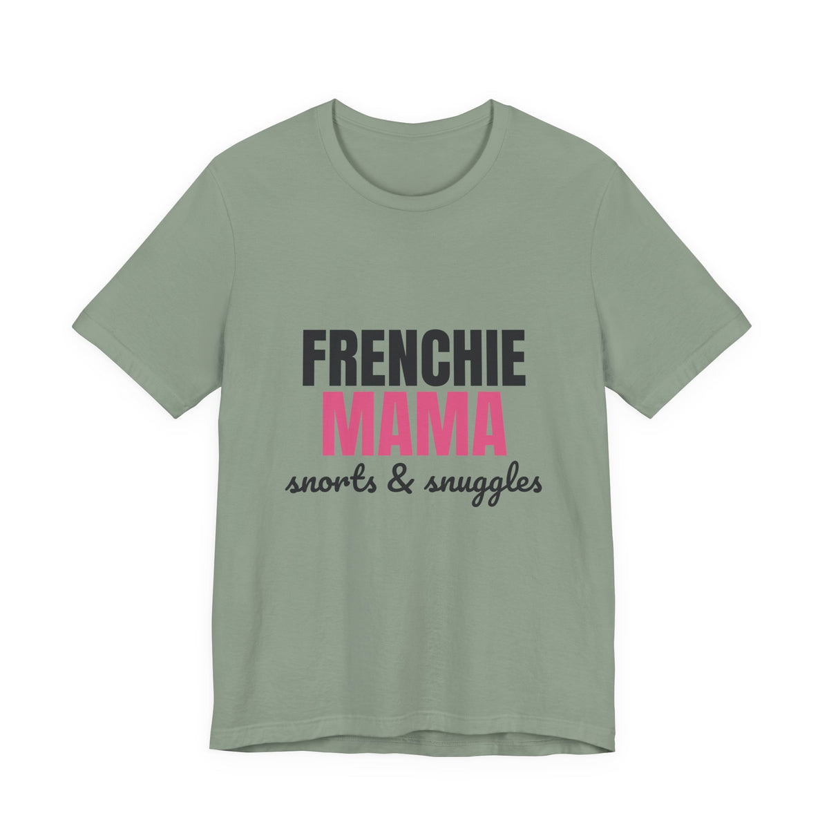 Frenchie Mama Snorts And Snuggles Shirt, Frenchie Mama T-Shirt, Frenchie Lover Gift