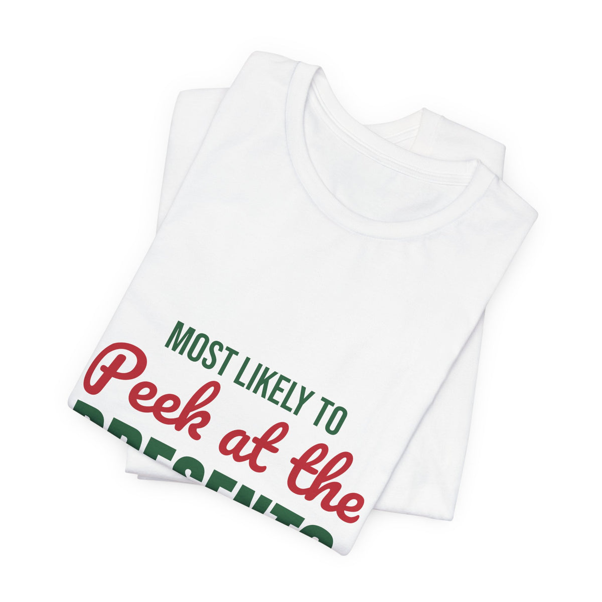 Most Likely to Peek at the Presents Shirt, Most Likely to Peek at the Presents T-Shirt, Family Christmas