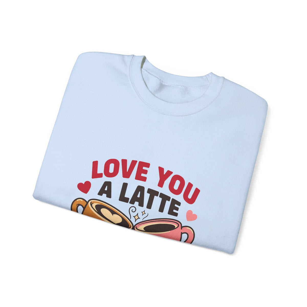 Love You a Latte Sweatshirt, Coffee Valentine Crewneck