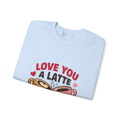 Love You a Latte Sweatshirt, Coffee Valentine Crewneck