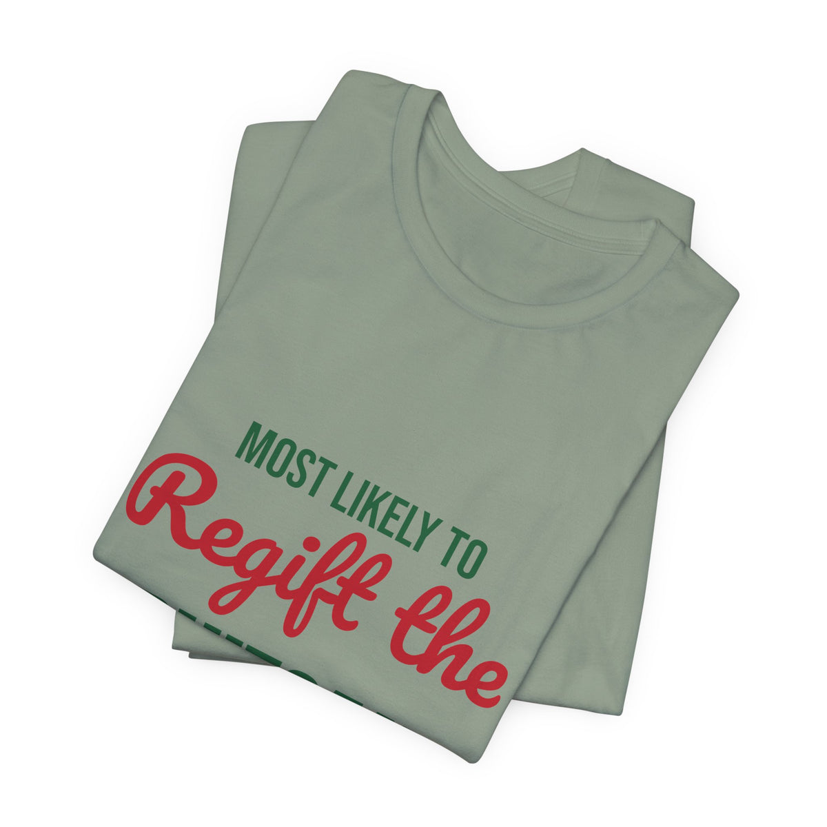 Most Likely to Regift the Fruitcake Shirt, Most Likely to Regift the Fruitcake T-Shirt, Family Christmas
