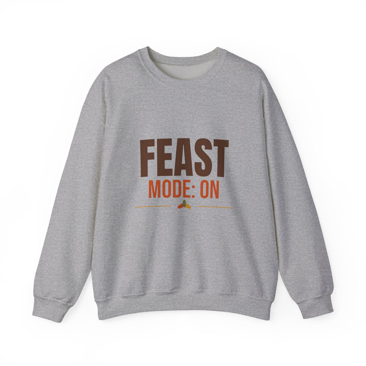 Feast Mode On Sweatshirt, Funny Thanksgiving Crewneck