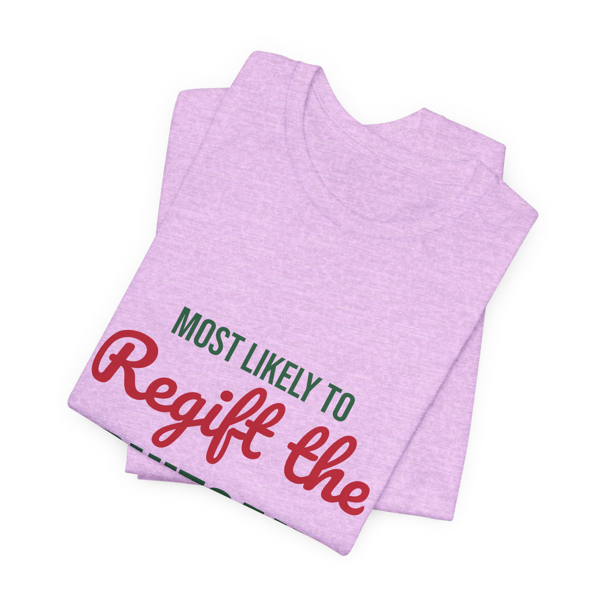 Most Likely to Regift the Fruitcake Shirt, Most Likely to Regift the Fruitcake T-Shirt, Family Christmas
