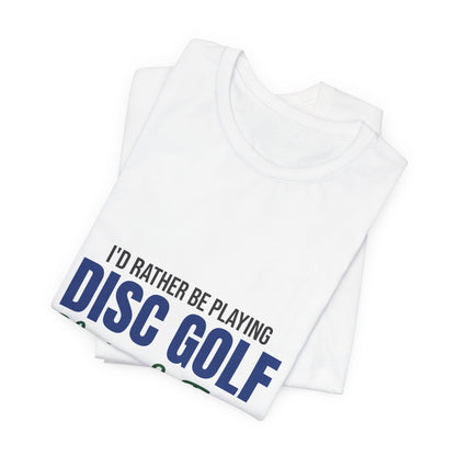 Rather Be Playing Disc Golf Chains and Trees Shirt, Disc Golf T-Shirt, Disc Golfer Gift