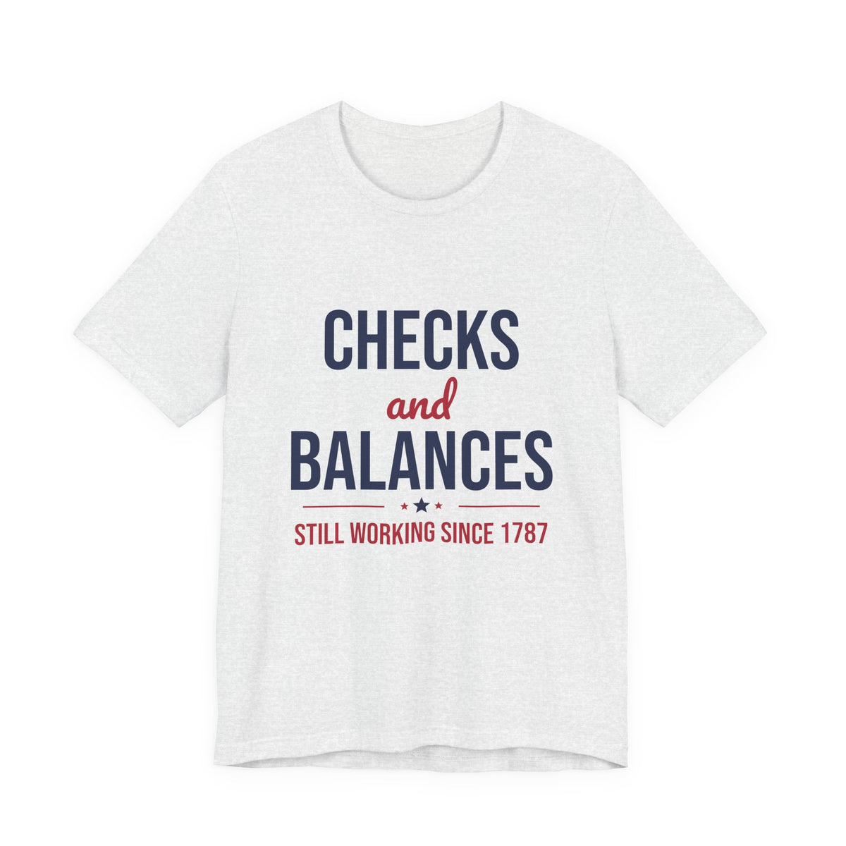 Checks and Balances Still Working Since 1787 Shirt, Civics T-Shirt, History Teacher Gift