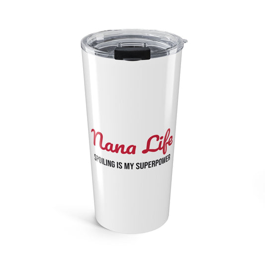 Nana Life Spoiling Is My Superpower Tumbler
