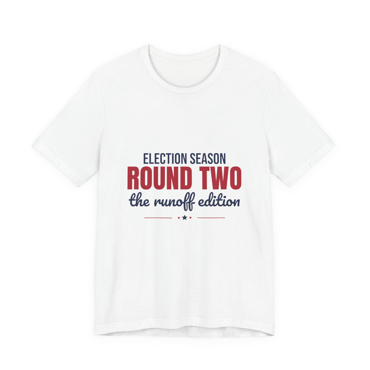 Election Season Round Two The Runoff Edition Shirt, Funny Runoff Election T-Shirt