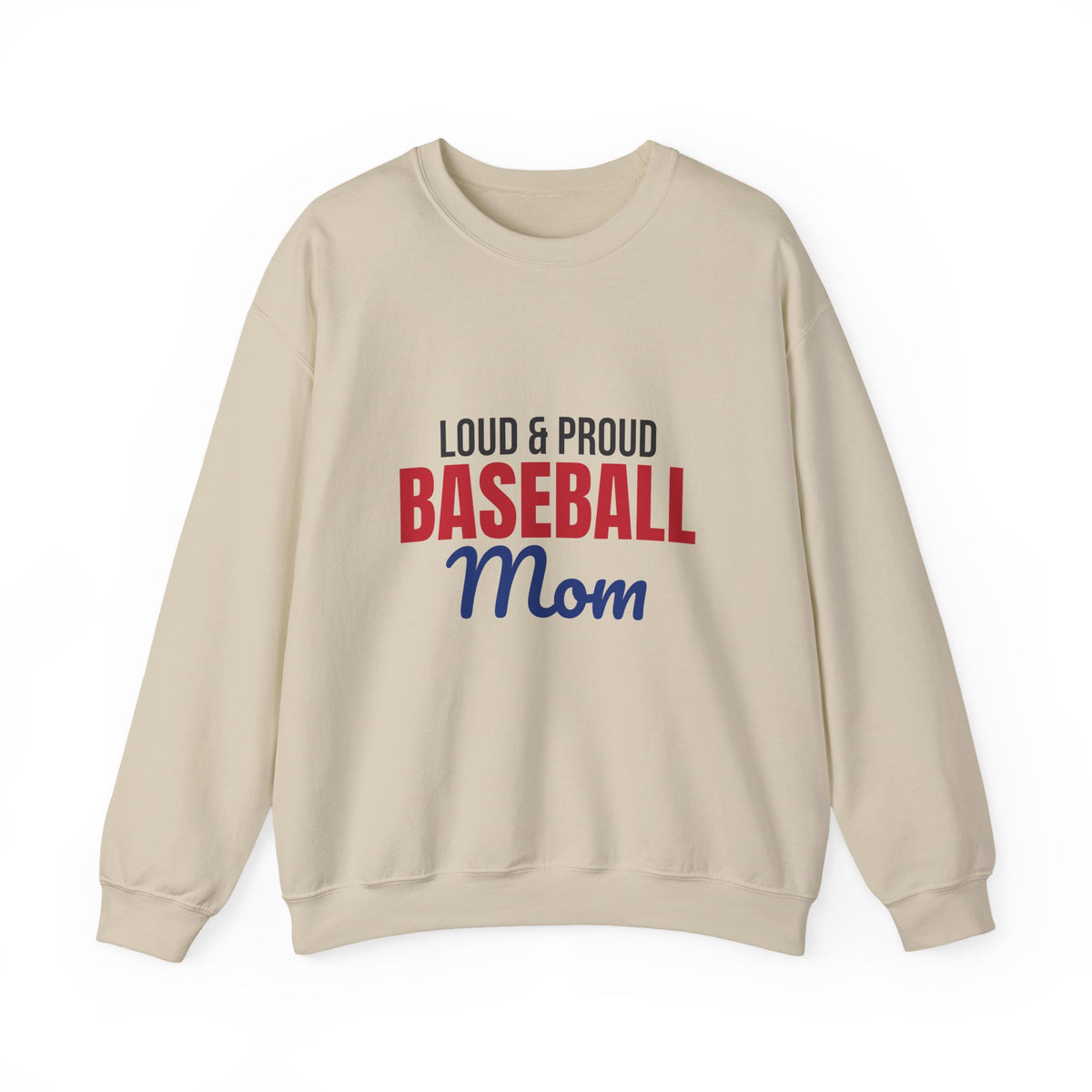 Loud and Proud Baseball Mom Sweatshirt