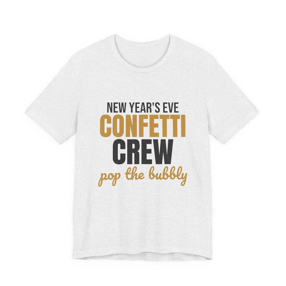 New Year's Eve Confetti Crew Pop the Bubbly Shirt, New Years Eve T-Shirt, New Years Eve Gift