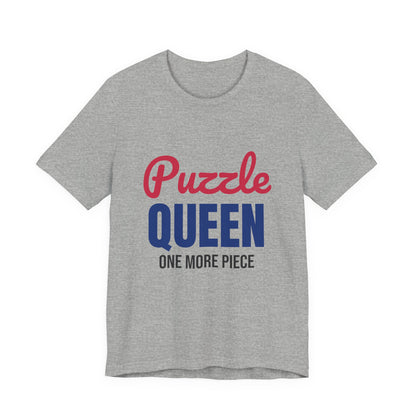 Puzzle Queen One More Piece Shirt, Puzzle Queen T-Shirt, Jigsaw Puzzle Gift