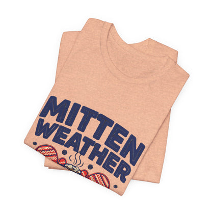 Mitten Weather Hot Cocoa Shirt, Mitten Weather T-Shirt, Cozy Winter Tee