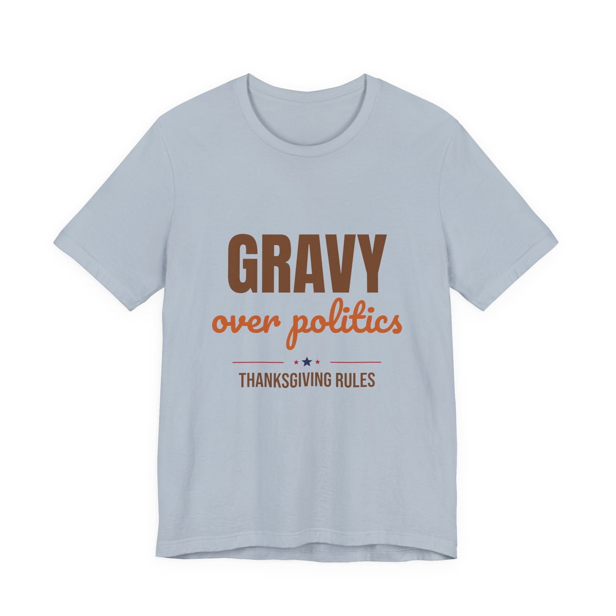 Gravy Over Politics Thanksgiving Rules Shirt, Funny Thanksgiving T-Shirt, Gravy Tee