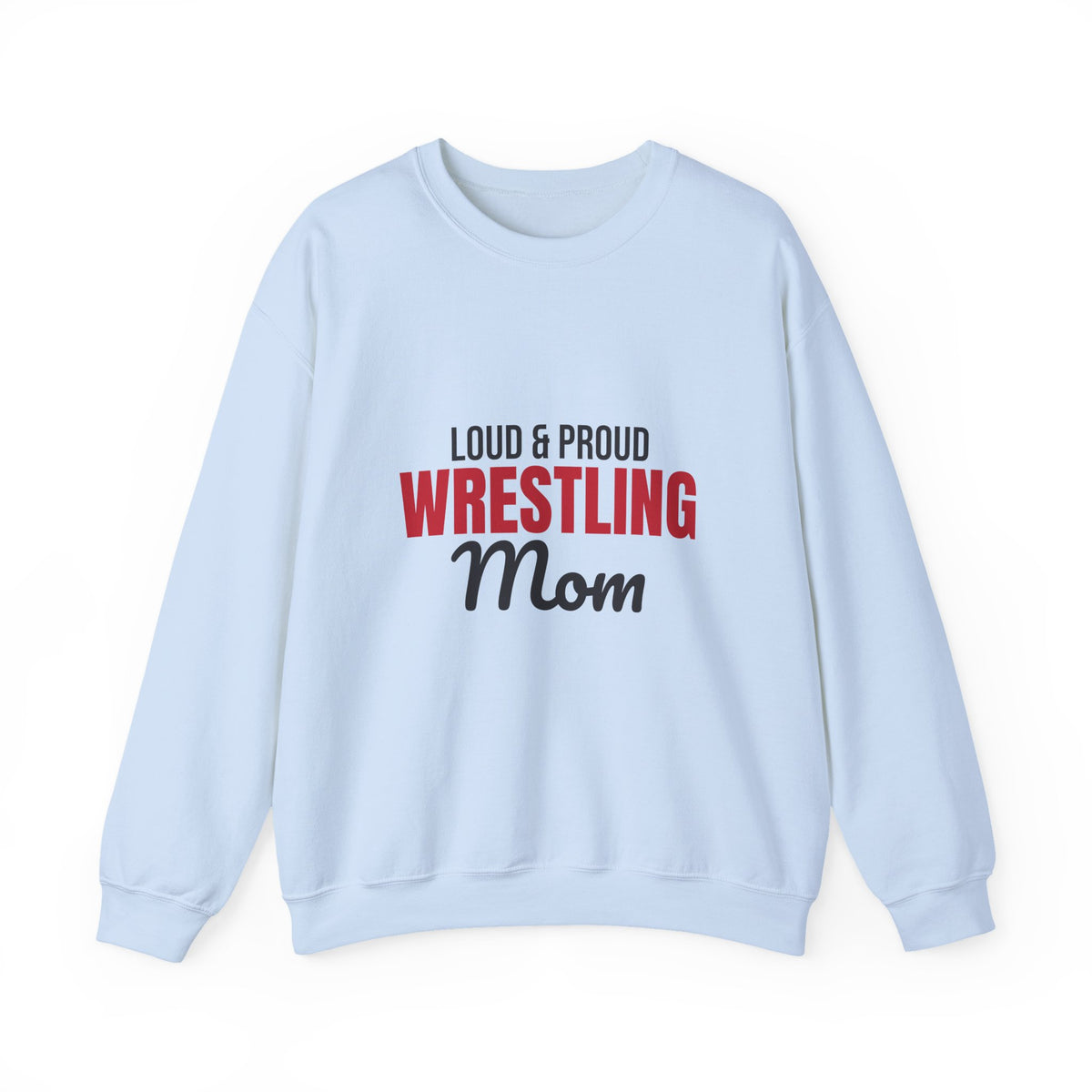 Loud and Proud Wrestling Mom Sweatshirt, Wrestling Mom Crewneck