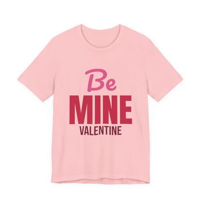 Be Mine Valentine Shirt, Valentines Day T-Shirt, Be My Valentine Tee