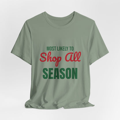 Most Likely to Shop All Season Shirt, Most Likely to Shop All Season T-Shirt, Family Christmas
