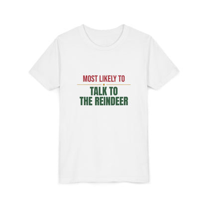 Most Likely To Talk To The Reindeer Kids Shirt, Matching Family Christmas Youth T-Shirt