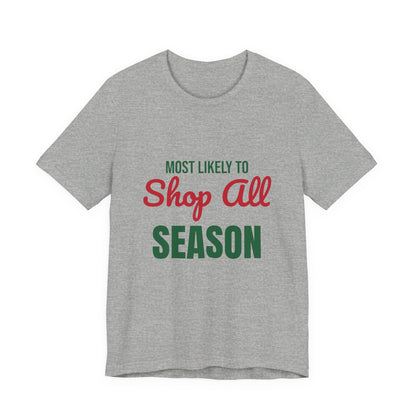 Most Likely to Shop All Season Shirt, Most Likely to Shop All Season T-Shirt, Family Christmas