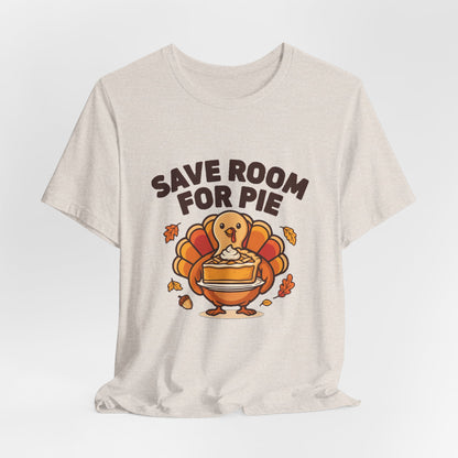 Save Room for Pie Thanksgiving Turkey Shirt, Save Room for Pie Thanksgiving T-Shirt