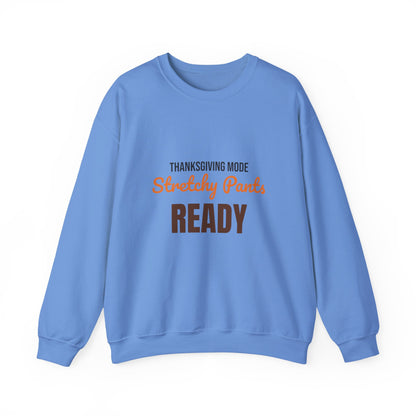 Thanksgiving Mode Stretchy Pants Ready Sweatshirt, Stretchy Pants Ready Thanksgiving Sweatshirt