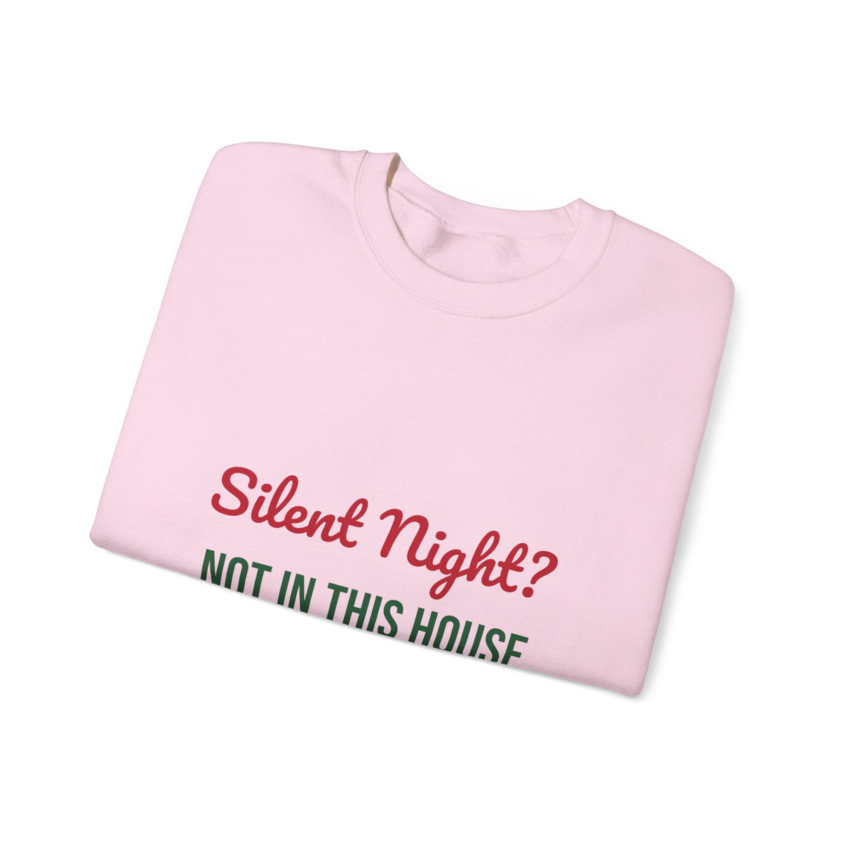 Silent Night Not in This House Sweatshirt, Funny Mom Christmas Crewneck