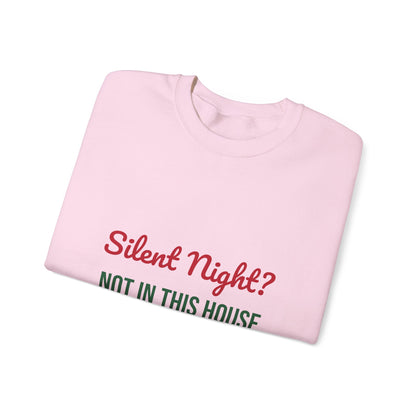 Silent Night Not in This House Sweatshirt, Funny Mom Christmas Crewneck