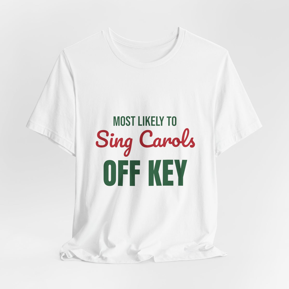 Most Likely to Sing Carols Off Key Shirt, Most Likely to Sing Carols Off Key T-Shirt, Family Christmas