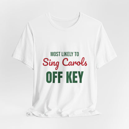 Most Likely to Sing Carols Off Key Shirt, Most Likely to Sing Carols Off Key T-Shirt, Family Christmas