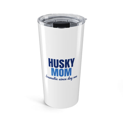 Husky Mom Dramatic Since Day One Tumbler, Husky Mom Travel Tumbler 20oz