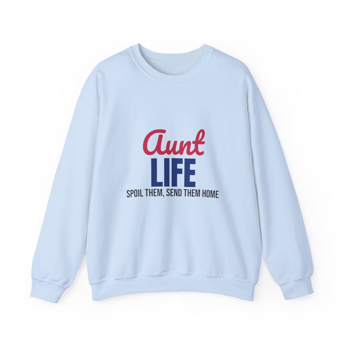 Aunt Life Spoil Them Send Them Home Sweatshirt, Aunt Crewneck, Auntie Gift