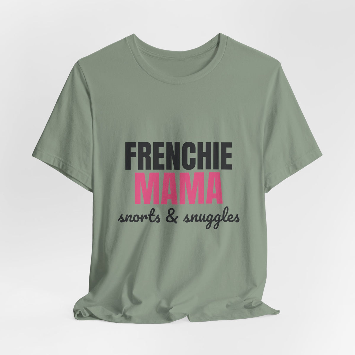 Frenchie Mama Snorts And Snuggles Shirt, Frenchie Mama T-Shirt, Frenchie Lover Gift