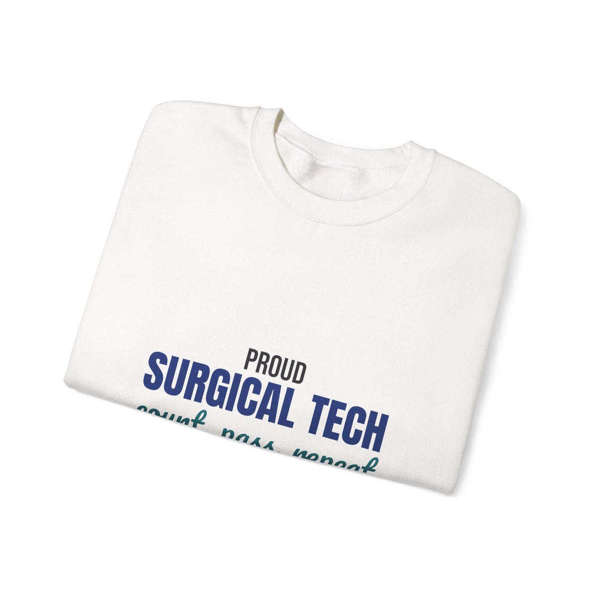 Proud Surgical Tech Count Pass Repeat Sweatshirt, Surgical Tech Crewneck Sweatshirt