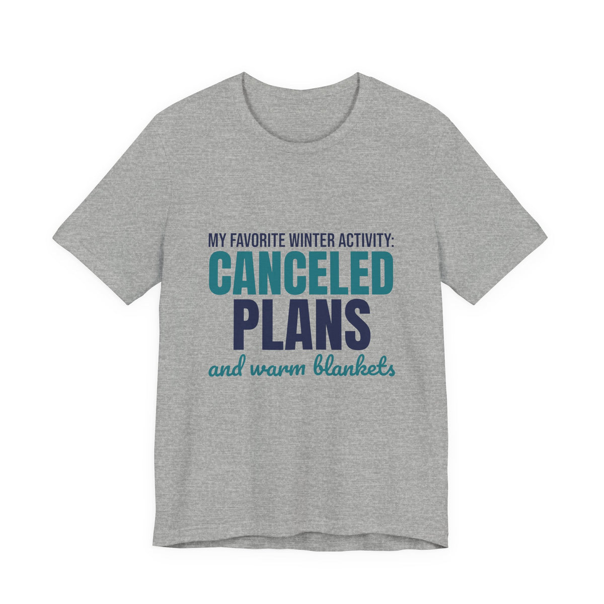 My Favorite Winter Activity Canceled Plans and Warm Blankets Shirt, Funny Winter T-Shirt, Funny Winter Gift
