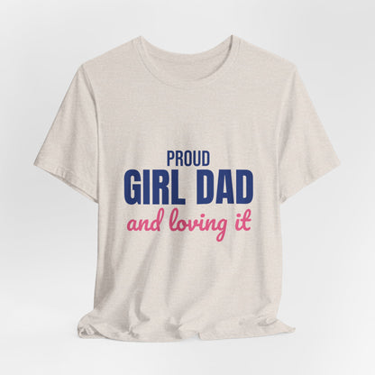 Proud Girl Dad Shirt, Dad T-Shirt, Gift for Dad from Daughter