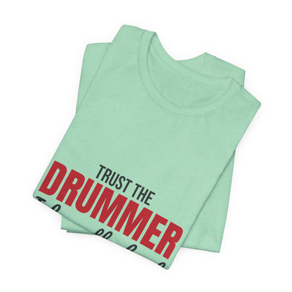 Trust the Drummer I Keep the Beat Shirt, Trust the Drummer T-Shirt, Drummer Gift