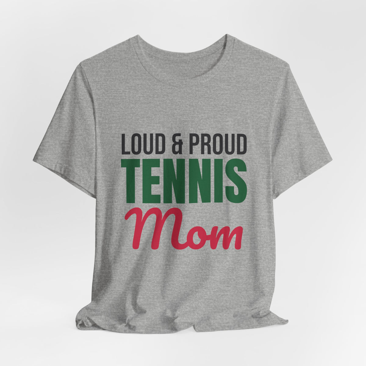 Loud and Proud Tennis Mom Shirt, Tennis Mom T-Shirt, Game Day Tee