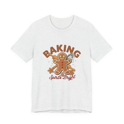 Baking Spirits Bright Shirt, Christmas Baking T-Shirt, Gingerbread Holiday Tee