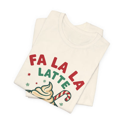 Fa La La Latte Shirt, Christmas Coffee T-Shirt, Coffee Lover Gift