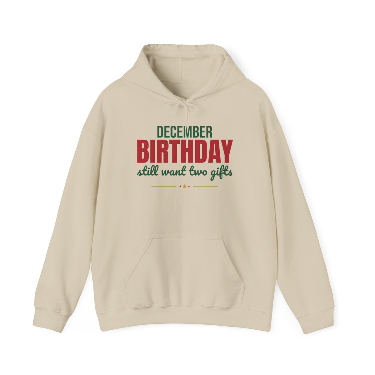 December Birthday Still Want Two Gifts Hoodie, December Birthday Hoodie