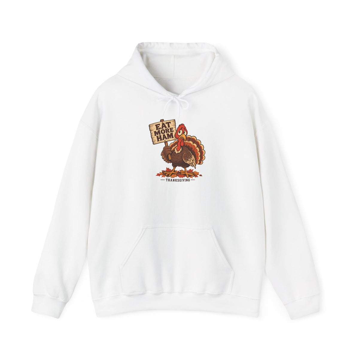 Eat More Ham Turkey Sign Funny Thanksgiving Hoodie, Funny Turkey Hoodie