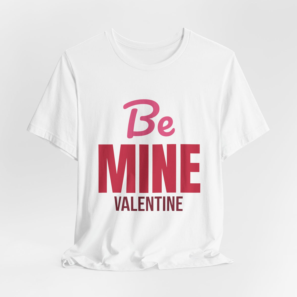 Be Mine Valentine Shirt, Valentines Day T-Shirt, Be My Valentine Tee