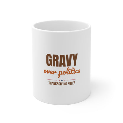 Gravy Over Politics Thanksgiving Rules Mug, Funny Thanksgiving Gravy Mug 11oz