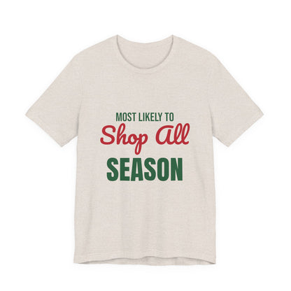 Most Likely to Shop All Season Shirt, Most Likely to Shop All Season T-Shirt, Family Christmas