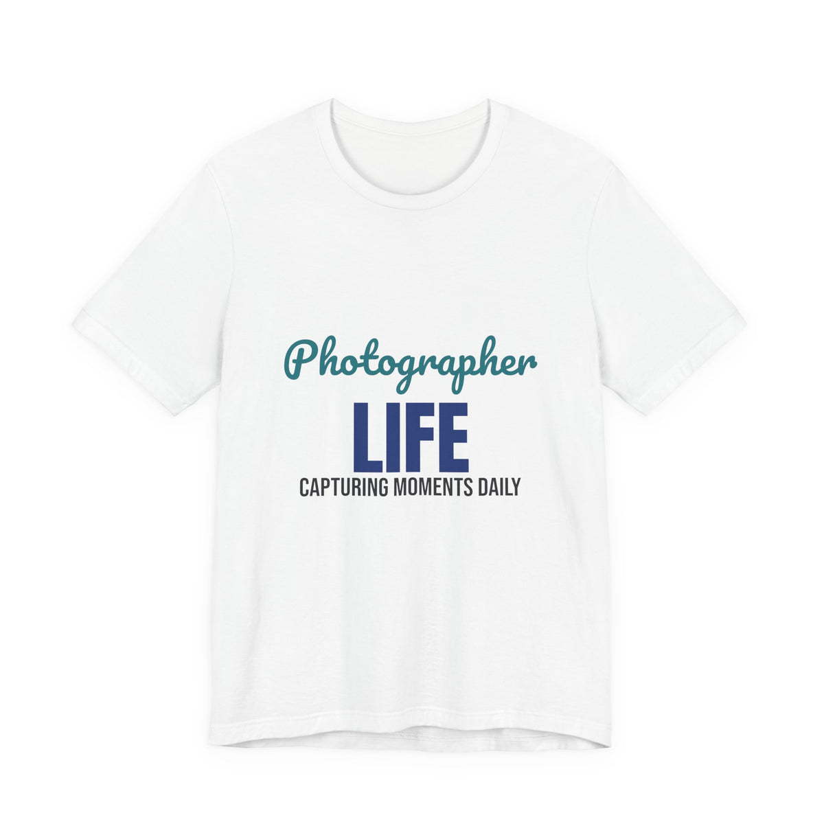 Photographer Life Capturing Moments Daily Shirt